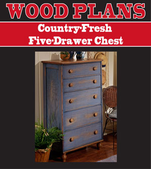 Country-Fresh Five-Drawer Chest Woodworking Plan